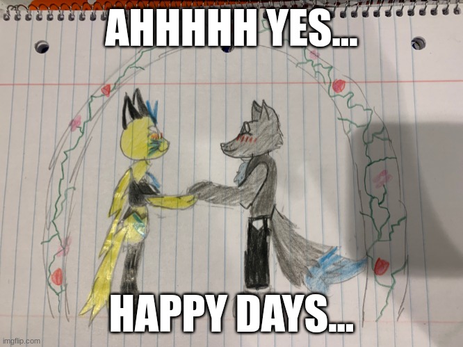 I remember this day... one of the most happiest ones I've ever had... haaaaah... good times still going... | AHHHHH YES... HAPPY DAYS... | image tagged in furry wedding drawing | made w/ Imgflip meme maker