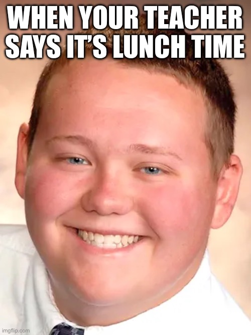 A meme for my friend | WHEN YOUR TEACHER SAYS IT’S LUNCH TIME | image tagged in friends | made w/ Imgflip meme maker