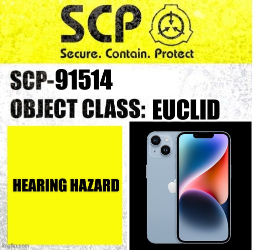 SCP-91514 | 91514; EUCLID; HEARING HAZARD | image tagged in scp sign generator | made w/ Imgflip meme maker