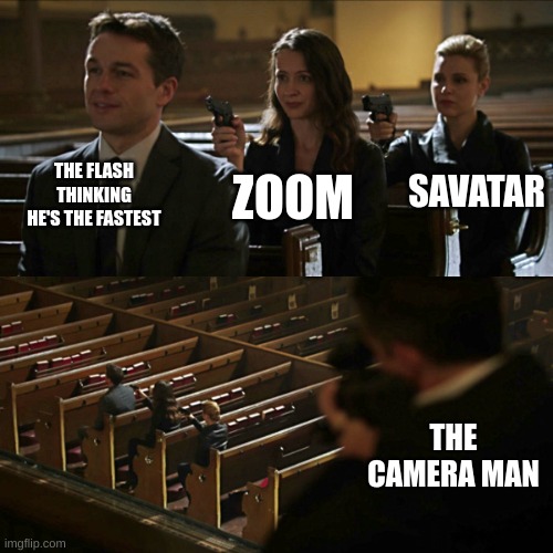 The camera man is the one above all | THE FLASH THINKING HE'S THE FASTEST; SAVATAR; ZOOM; THE CAMERA MAN | image tagged in assassination chain | made w/ Imgflip meme maker