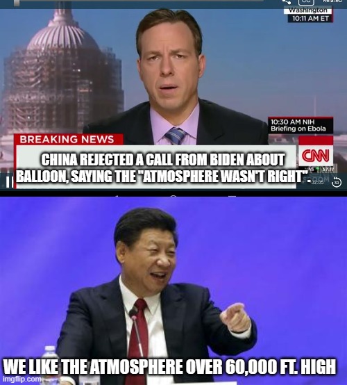 CHINA REJECTED A CALL FROM BIDEN ABOUT BALLOON, SAYING THE "ATMOSPHERE WASN'T RIGHT". WE LIKE THE ATMOSPHERE OVER 60,000 FT. HIGH | image tagged in cnn breaking news template,xi jinping laughing | made w/ Imgflip meme maker