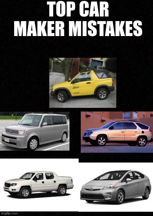 Blank  | TOP CAR MAKER MISTAKES | image tagged in blank | made w/ Imgflip meme maker