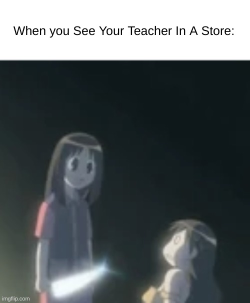 osaka | When you See Your Teacher In A Store: | image tagged in osaka knife | made w/ Imgflip meme maker