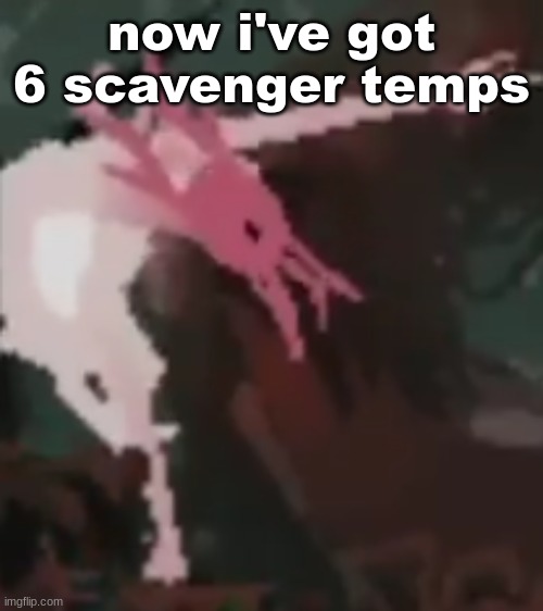 the pointer | now i've got 6 scavenger temps | image tagged in the pointer | made w/ Imgflip meme maker