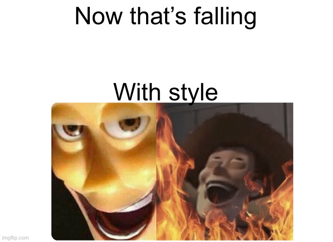 Falling with style | Now that’s falling; With style | image tagged in satanic woody,falling,style | made w/ Imgflip meme maker