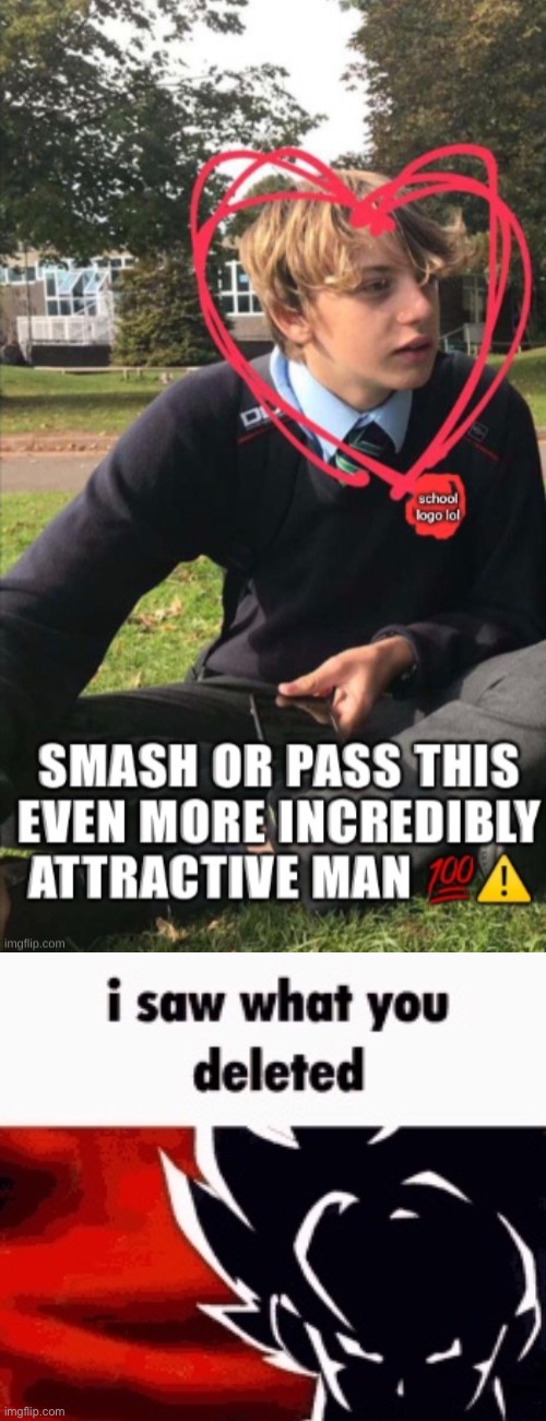 Everyone say pass in comments | image tagged in i saw what you deleted | made w/ Imgflip meme maker