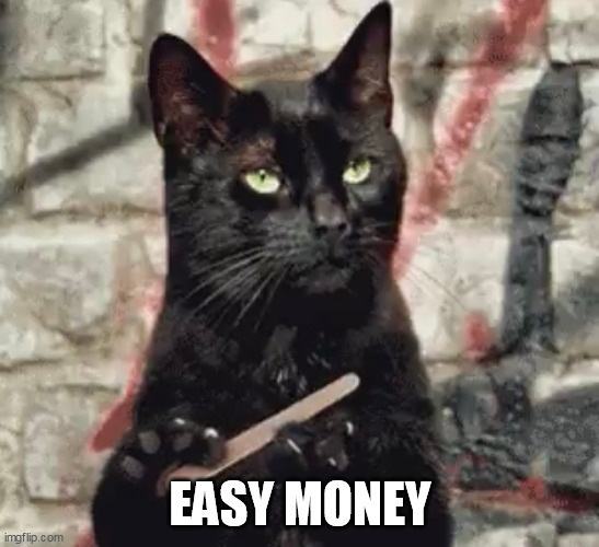 Easy Money | EASY MONEY | image tagged in trading | made w/ Imgflip meme maker