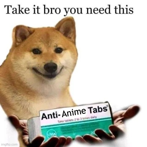 Take it bro you need this | Anime | image tagged in take it bro you need this | made w/ Imgflip meme maker