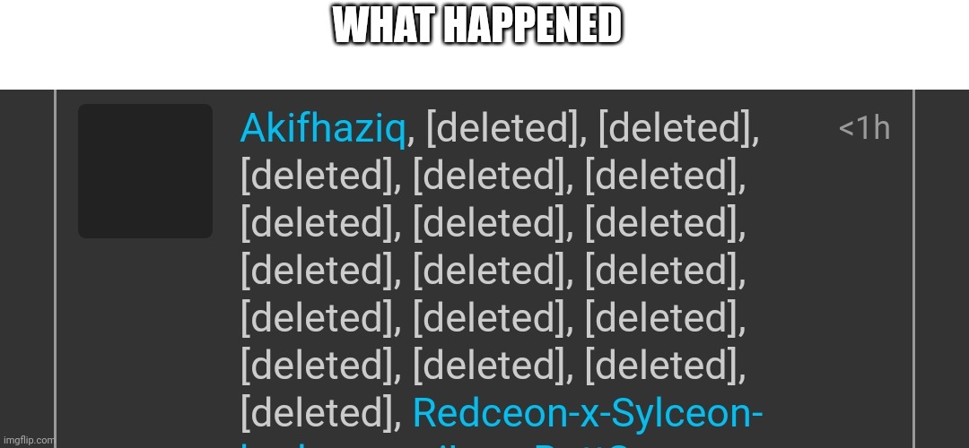 WHAT HAPPENED | made w/ Imgflip meme maker