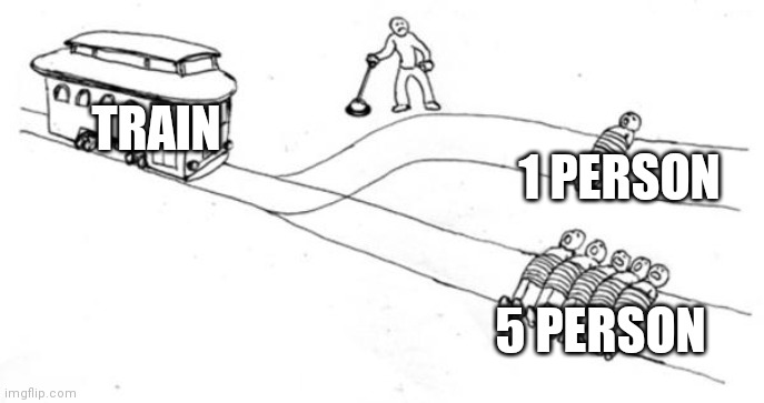 Trolley Problem | TRAIN 1 PERSON 5 PERSON | image tagged in trolley problem | made w/ Imgflip meme maker