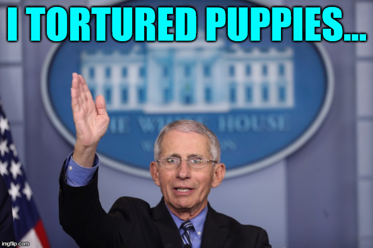 I TORTURED PUPPIES... | made w/ Imgflip meme maker