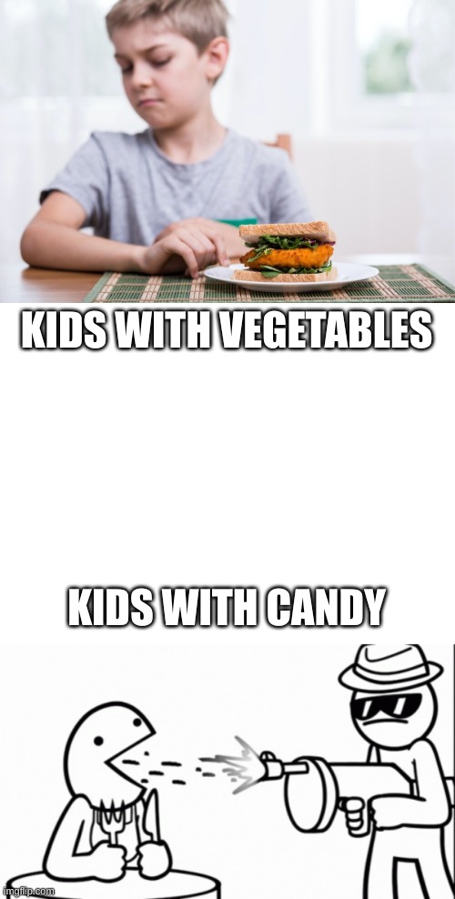 Kids in a nutshell | KIDS WITH VEGETABLES; KIDS WITH CANDY | image tagged in kids,funny | made w/ Imgflip meme maker