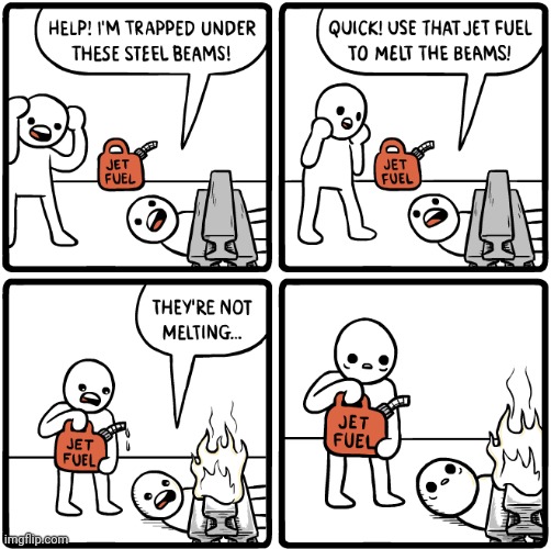 TRAPPED | image tagged in fire,jet fuel,trapped,trap,comics,comics/cartoons | made w/ Imgflip meme maker