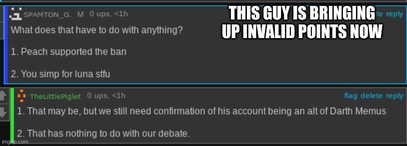 THIS GUY IS BRINGING UP INVALID POINTS NOW | made w/ Imgflip meme maker