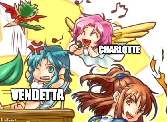 Making Fiends | CHARLOTTE; VENDETTA | image tagged in making fiends,puyo puyo | made w/ Imgflip meme maker