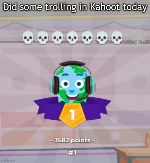 ??????????? | Did some trolling in Kahoot today | image tagged in weird | made w/ Imgflip meme maker
