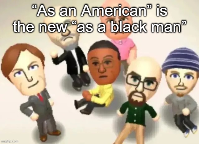 Breaking Bad Mii's | “As an American” is the new “as a black man” | made w/ Imgflip meme maker
