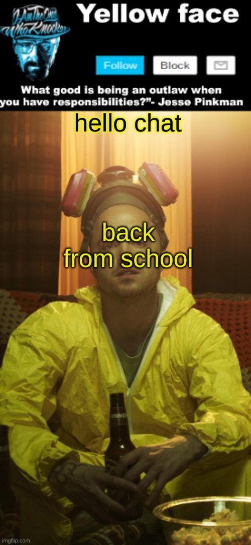 still comment banned. | hello chat; back from school | image tagged in jesse template thanks yachi | made w/ Imgflip meme maker