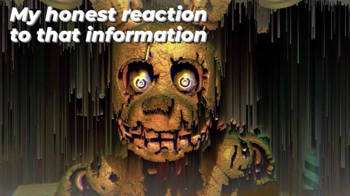 Springtrap honest reaction Blank Meme Template