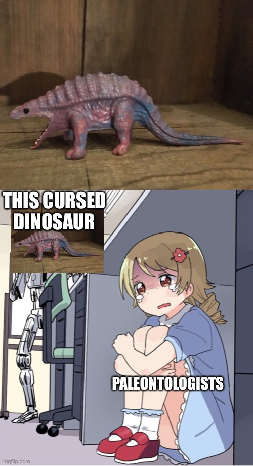 *Dies of cursedness* | THIS CURSED DINOSAUR; PALEONTOLOGISTS | image tagged in anime girl hiding from terminator,dinosaur | made w/ Imgflip meme maker
