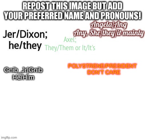 Also ye name change | POLYSTRENE/PRESIDENT 
 DON’T CARE | made w/ Imgflip meme maker