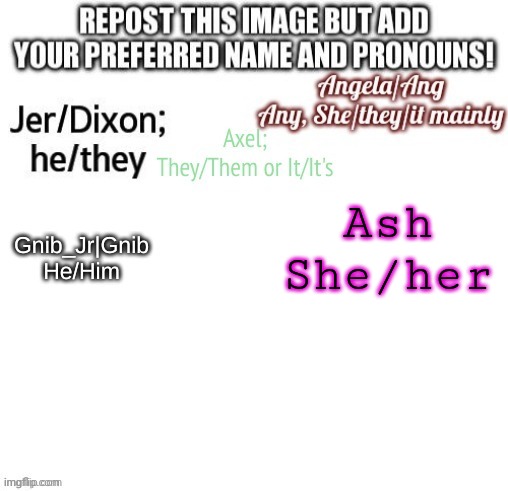 Ash
She/her | made w/ Imgflip meme maker