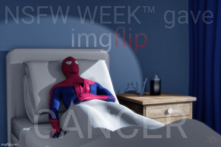 Spiderman Hospital | NSFW WEEK™ gave; CANCER | image tagged in spiderman hospital | made w/ Imgflip meme maker
