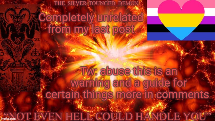 Tw: Cristian conversion camps | Completely unrelated from my last post; Tw: abuse this is an warning and a guide for certain things more in comments | image tagged in the silver tounged demons announcement temp 2 by polystyrene | made w/ Imgflip meme maker