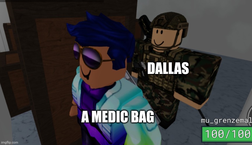 AAAAAA I NEEED A MEDIC BAG! | DALLAS; A MEDIC BAG | image tagged in dallas,payday 2 | made w/ Imgflip meme maker