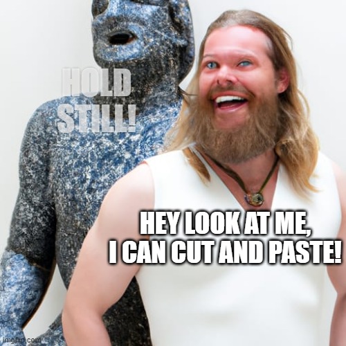 The cut and Paste Twatters! | HOLD STILL! HEY LOOK AT ME, I CAN CUT AND PASTE! | image tagged in new conservative | made w/ Imgflip meme maker