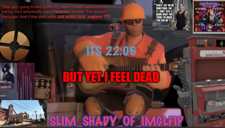 Alright last thing for sure | ITS 22:06; BUT YET I FEEL DEAD | made w/ Imgflip meme maker