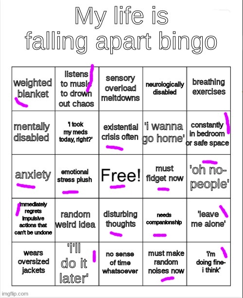 bingo... | image tagged in my life is falling apart bingo | made w/ Imgflip meme maker