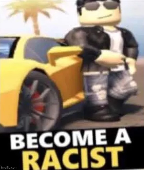 least insane roblox ad | image tagged in roblox,racist,racist peter griffin family guy,barney will eat all of your delectable biscuits,why are you reading the tags | made w/ Imgflip meme maker