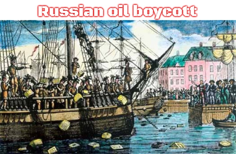 Boston Tea Party | Russian oil boycott | image tagged in boston tea party,slavic,russian,russo-ukrainian war | made w/ Imgflip meme maker