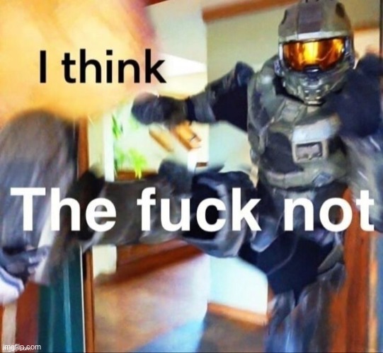 i think tf not | image tagged in i think tf not | made w/ Imgflip meme maker