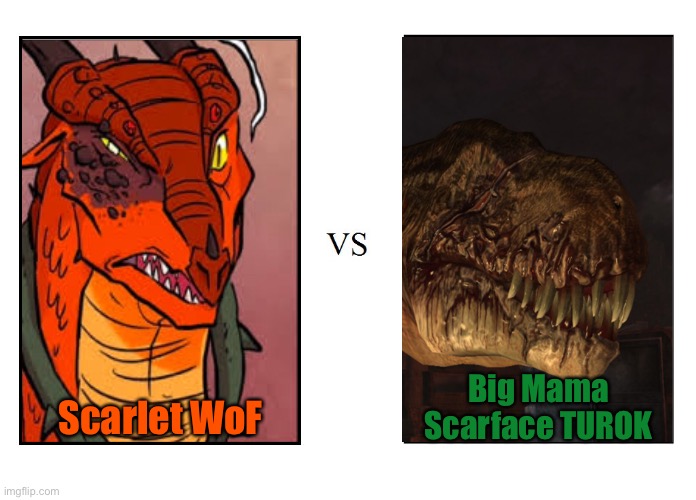 versus | Scarlet WoF Big Mama Scarface TUROK | image tagged in versus | made w/ Imgflip meme maker