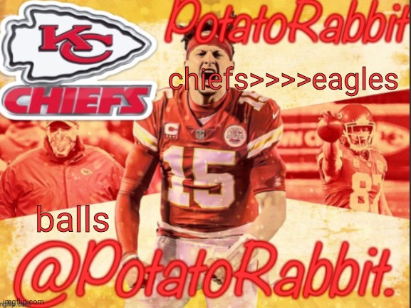 I'ma ask my friend who she rooting for | chiefs>>>>eagles; balls | image tagged in deez | made w/ Imgflip meme maker