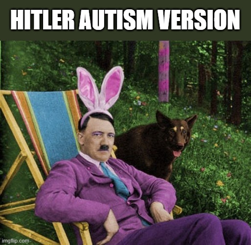 HITLER AUTISM VERSION | image tagged in cursed image,why are you reading the tags,unfunny | made w/ Imgflip meme maker