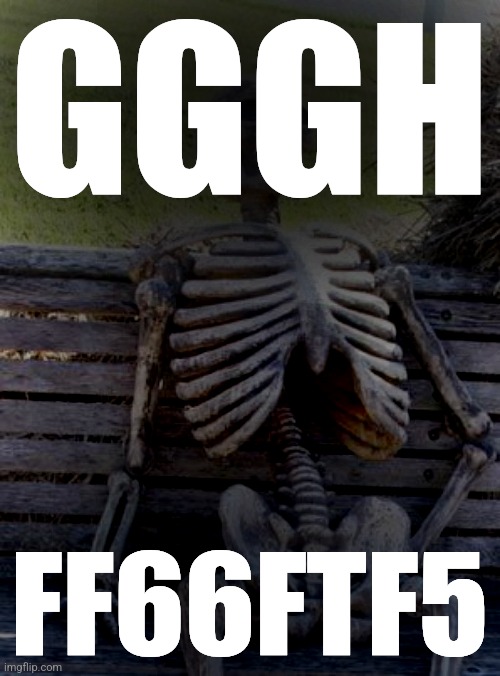 don't upvote cos unfunny | GGGH; FF66FTF5 | image tagged in memes,waiting skeleton | made w/ Imgflip meme maker