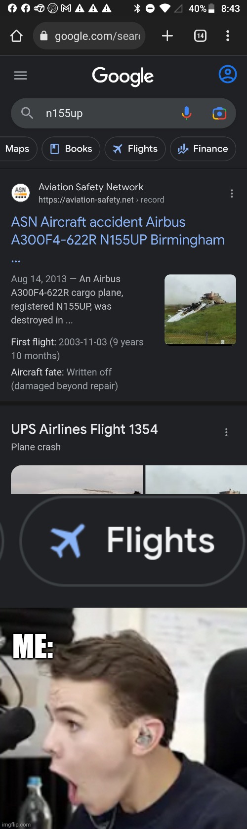 I never knew about N155UP not crashed? | ME: | image tagged in swiss001 o,flight,plane crash | made w/ Imgflip meme maker