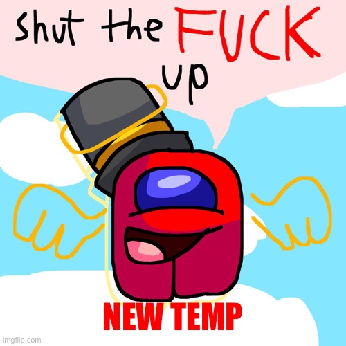 Red mungus shut the f*** up | NEW TEMP | image tagged in red mungus shut the f up | made w/ Imgflip meme maker