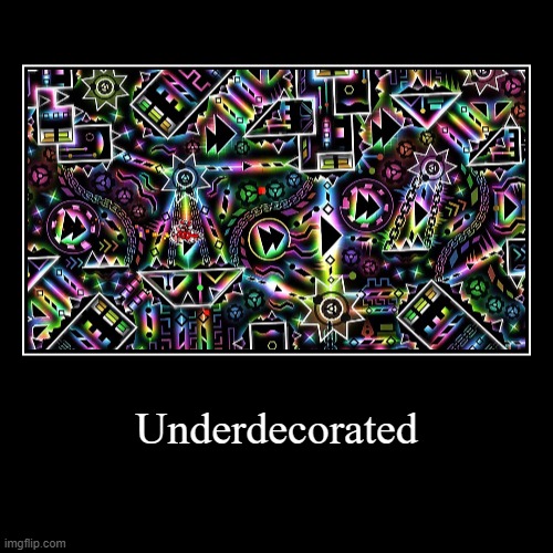 Utopian Delusions | image tagged in funny,demotivationals,geometry dash | made w/ Imgflip demotivational maker