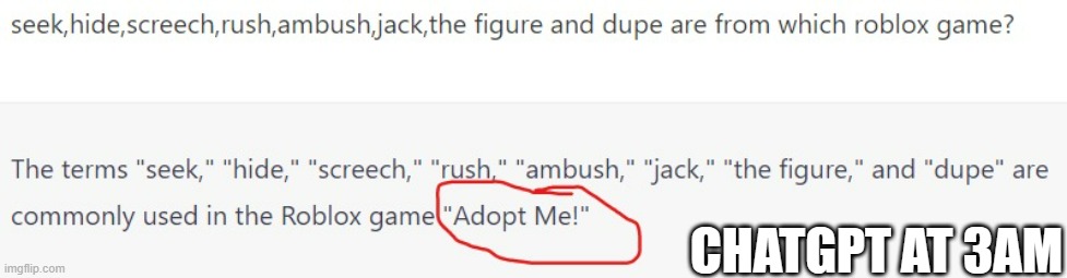 IT WAS DOORS（ChatGPT at 3am） | CHATGPT AT 3AM | image tagged in doors,roblox,bots,3am,oh no cringe | made w/ Imgflip meme maker