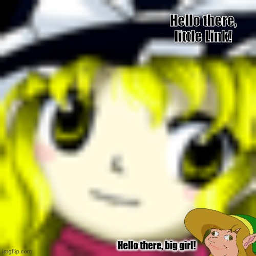 Marisa Touhou 16 | Hello there, little Link! Hello there, big girl! | image tagged in memes,witches,link | made w/ Imgflip meme maker