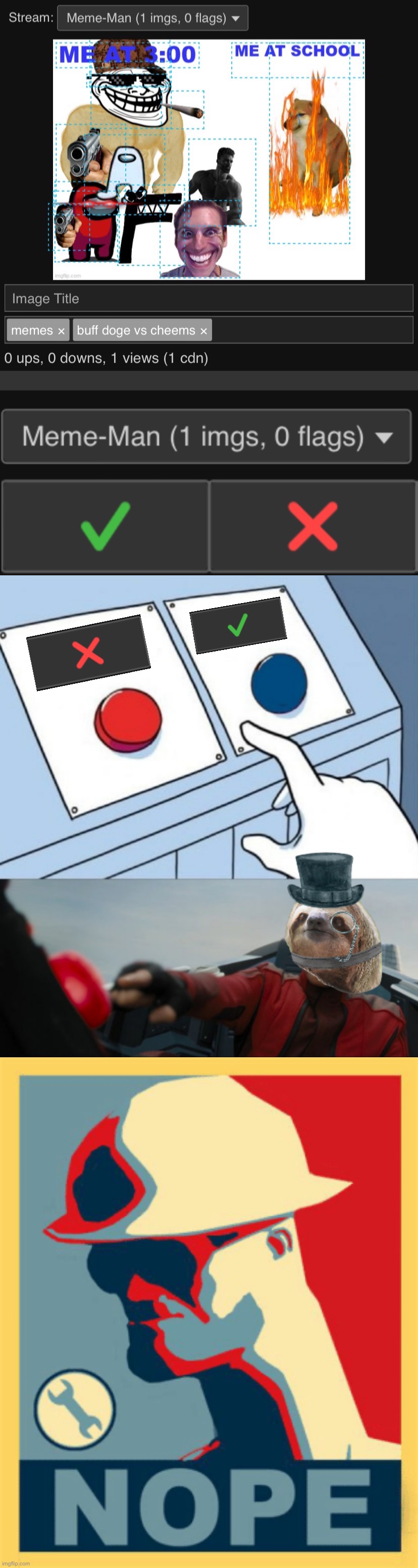 image tagged in imgflip approve vs disapprove,tophat monocle sloth robotnik two buttons,tf2 nope | made w/ Imgflip meme maker