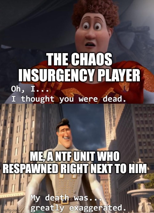 This is all that happens in SCP: Anomaly Breach 2 on roblox. | THE CHAOS INSURGENCY PLAYER; ME, A NTF UNIT WHO RESPAWNED RIGHT NEXT TO HIM | image tagged in i thought you were dead,scp,my death was greatly exaggerated | made w/ Imgflip meme maker