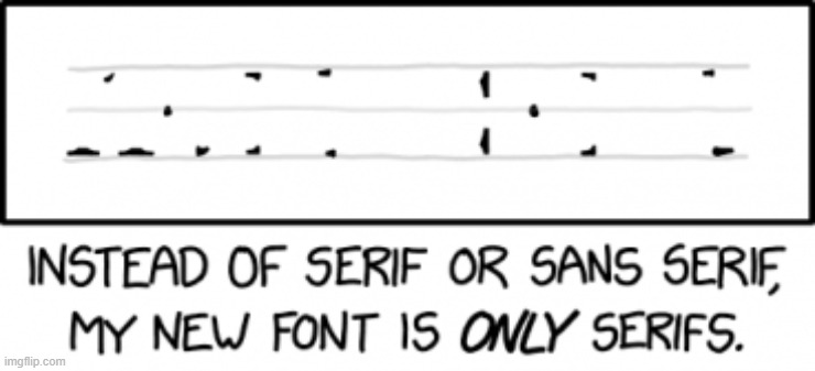 2736 - Only Serifs | image tagged in xkcd,fonts,font,xkcdcomics,serif,serifs | made w/ Imgflip meme maker
