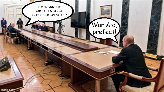 Putin's War Aid Concert | I'M WORRIED ABOUT ENOUGH PEOPLE SHOWING UP? War Aid, prefect! | image tagged in vladimir putin,war aid,donald trump,maga,republicans,savvy genius | made w/ Imgflip meme maker