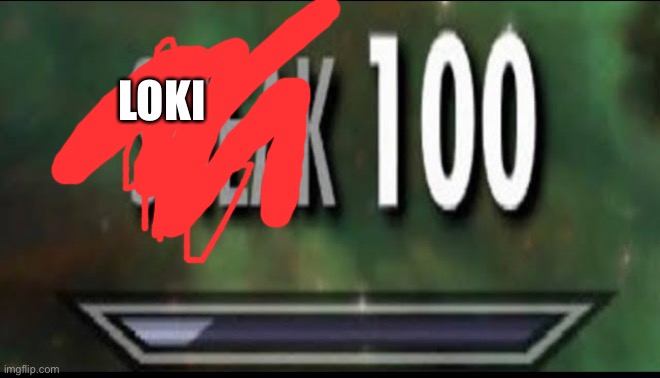 Sneak 100 | LOKI | image tagged in sneak 100 | made w/ Imgflip meme maker