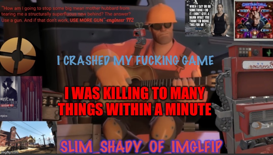 Idk how its possible but it is i guess | I CRASHED MY FUCKING GAME; I WAS KILLING TO MANY THINGS WITHIN A MINUTE | made w/ Imgflip meme maker